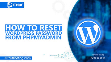 How to Reset WordPress Password from phpMyAdmin - IT Nut Hosting