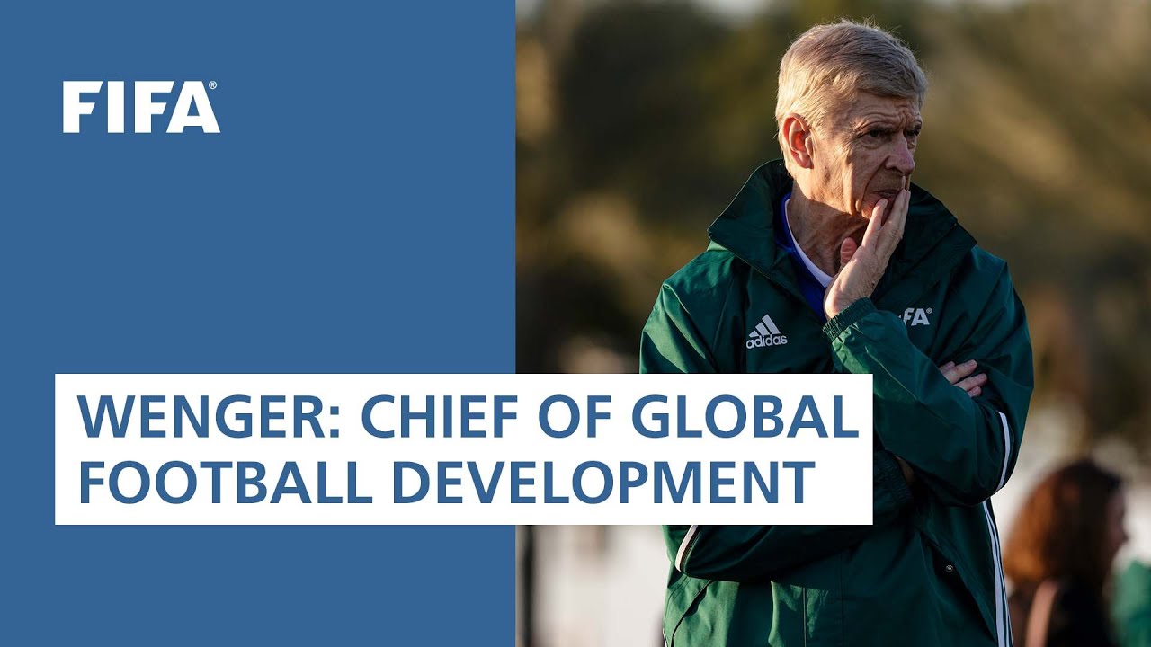 Arsene Wenger Chief of Global Football Development