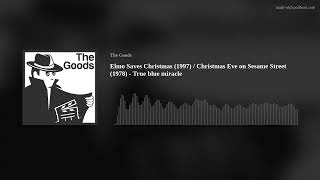 Elmo Saves Christmas 1997 Christmas Eve On Sesame Street 1978 - True Blue Miracle