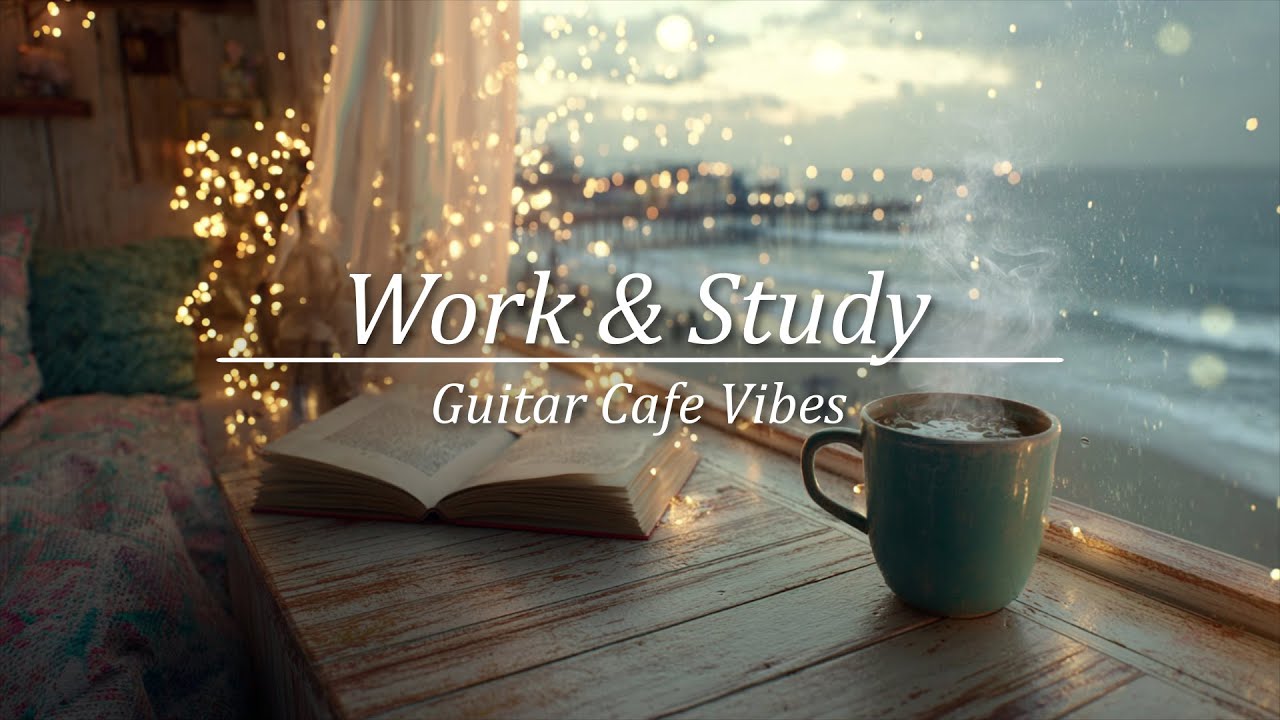 Beach Cafe Vibes - Morning Coffee Acoustic Guitar Relaxing Guitar | Chill Acoustic Work & Study