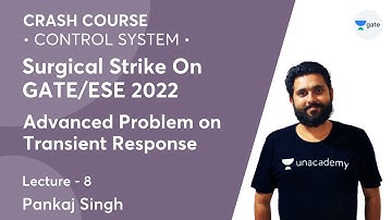Advanced Problem On Transient Response | Lec 8 | Control System | Crash Course | Gate 2022