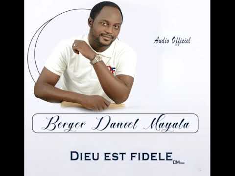 Dieu Est Fidèle Avec Berger Daniel 