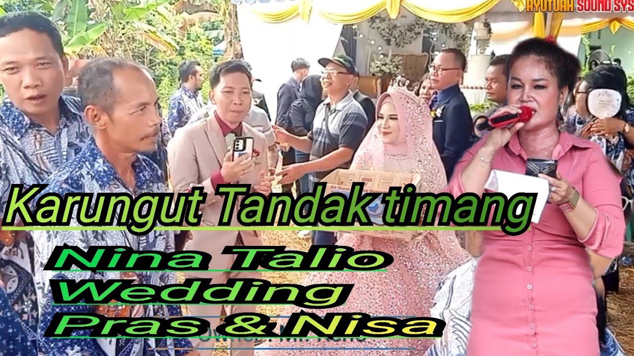 KARUNGUT TANDAK TIMANG~ NINA TALIO ~ WEDDING PARTY ~ PRAS & NISA ~ KECEMATAN TEWAH