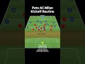 Pato AC Milan Kickoff Routine #soccer #tactics