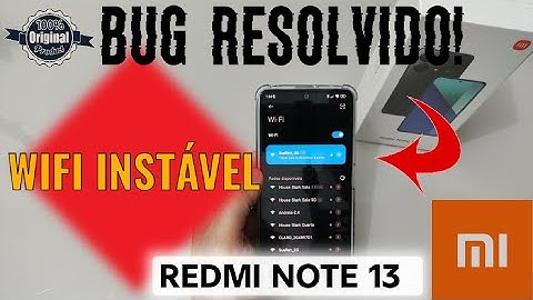 COMO RESOLVER A INSTABILIDADE DO WIFI NO REDMI NOTE 13 DA XIAOMI! 💥💫