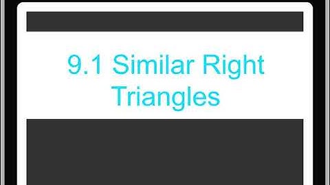 9.1 Similar Right Triangles