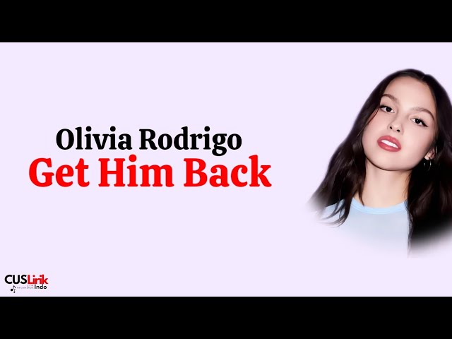 Olivia Rodrigo - get him back! (Lirik Lagu Terjemahan) | Lyrics class=