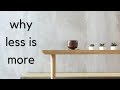 12 Ways that Less is More | Minimalism