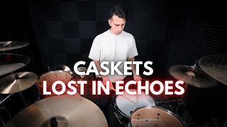 Caskets - Lost In Echoes | Drum Cover