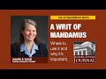 Writ of Mandamus: Where to use it and why it's important