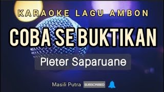 KARAOKE COBA SE BUKTIKAN - PIETER SAPARUANE (LAGU AMBON)