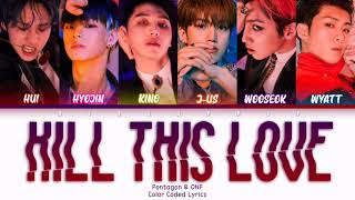 PENTAGON & ONF (펜타곤, 오엔오프) - 'Kill This Love' Lyrics (Han/Rom/Eng/Color Coded/Lyrics/가사) | bingsoosh Resimi