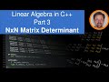 Linear Algebra in C++ - Part 3 - NxN Matrix Determinant