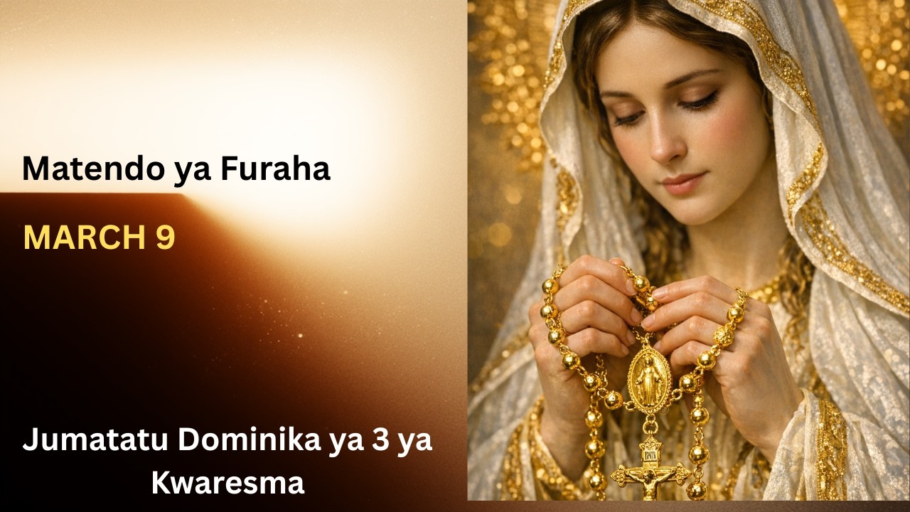 Rozari Takatifu Matendo ya utukufu Jumapili ya Tatu ya Kwaresma