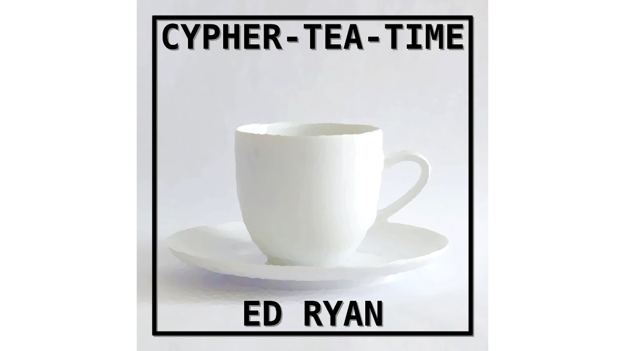 Ed Ryan - Cypher-Tea-Time [Chill-Electronic]
