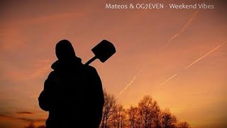 Mateos & Og7Even - Weekend Vibes