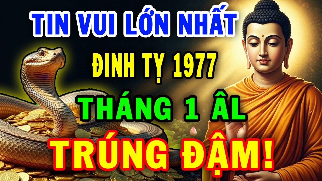 Tin vui lớn nhất, đinh tỵ 1977 bất ngờ trúng lớn, tiền về tới tấp đúng tháng 1 âl