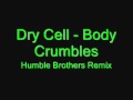 Dry Cell - Body Crumbles (Humble Brothers Remix)