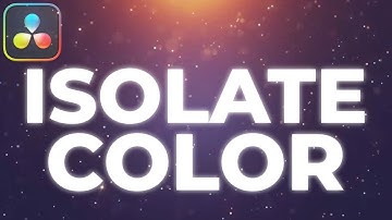 How To ISOLATE A Single COLOR Inside Davinci Resolve 19