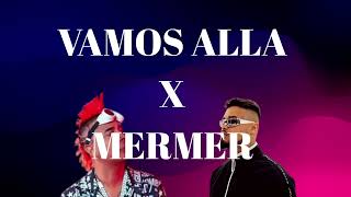 VAMOS ALLA X MERMER (SirSpeedy & LvbelC5)