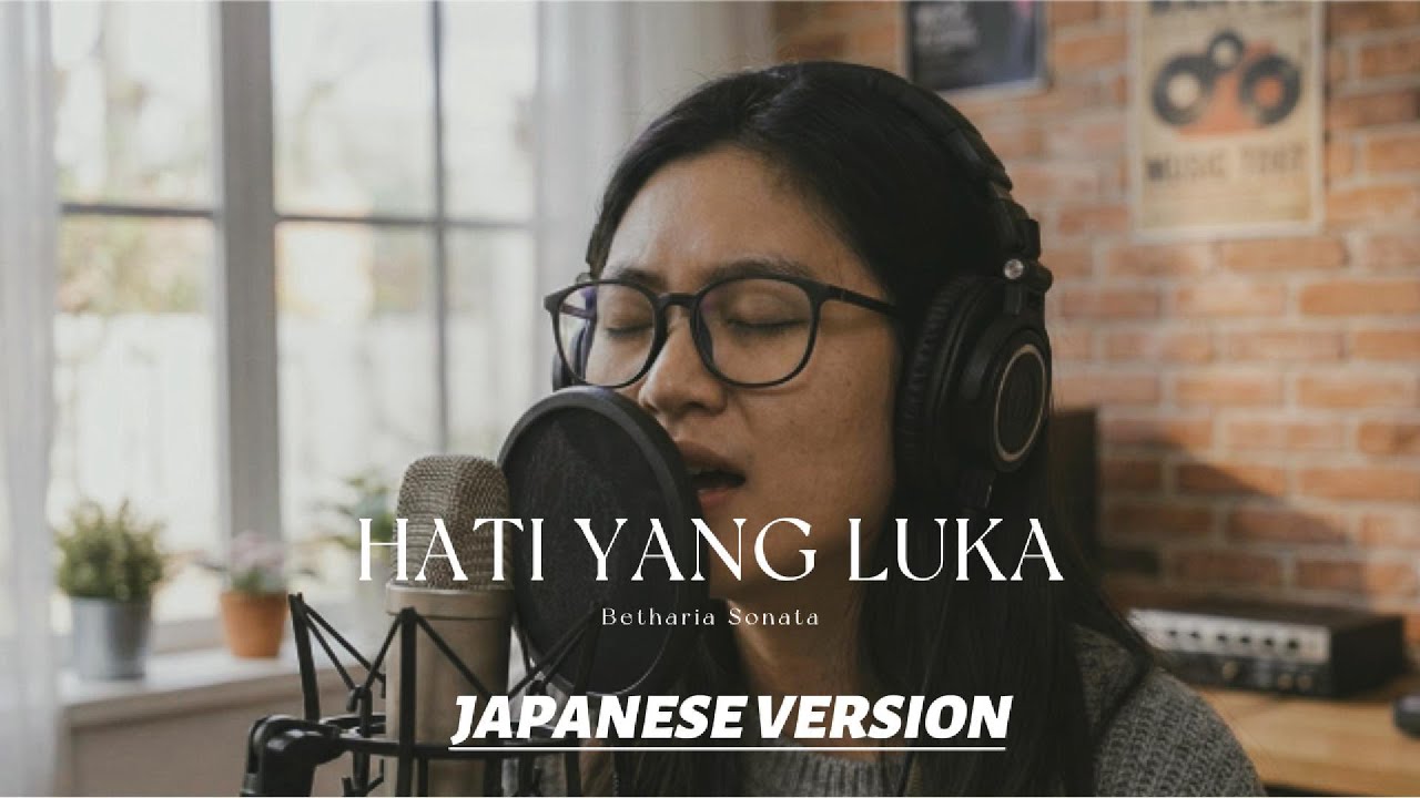 HATI YANG LUKA - COVER JAPANESE VERSION (Betharia Sonata)