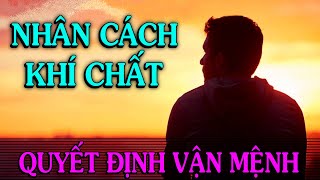 NHÂN CÁCH KHÍ CHẤT, thước đo giá trị và quyết định vận mệnh của một người  Thiền Đạo