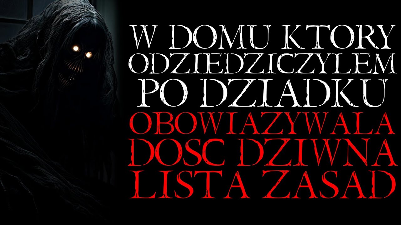 W Domu, Który Odziedziczyłem po Dziadku Obowiązywała Dziwna Lista Zasad - Reddit NoSleep Creepypasta