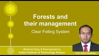 noc20-bt01-lec21_ Lecture 21: Clear Felling System