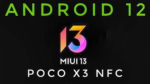 MIUI 13.0.1.1.22 Poco X3 NFC Android 12 Smooth UI but Not For Gaming?