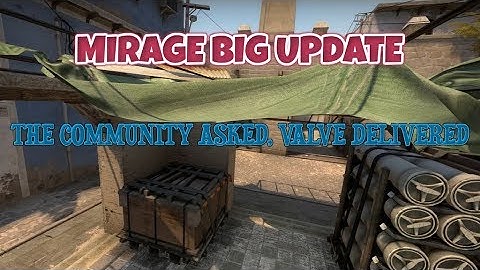 CS:GO - MIRAGE BIG UPDATE, SKYBOX REMOVED & MINOR CHANGES