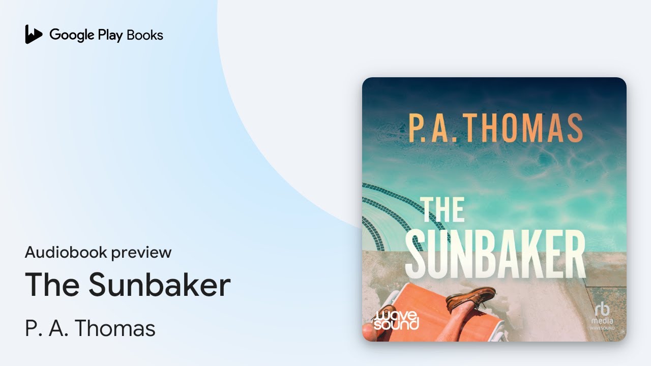 The Sunbaker by P. A. Thomas · Audiobook preview