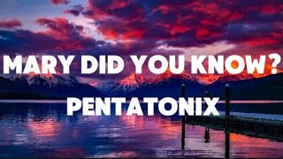 Pentatonix - Mary did you know? (Lyrics)