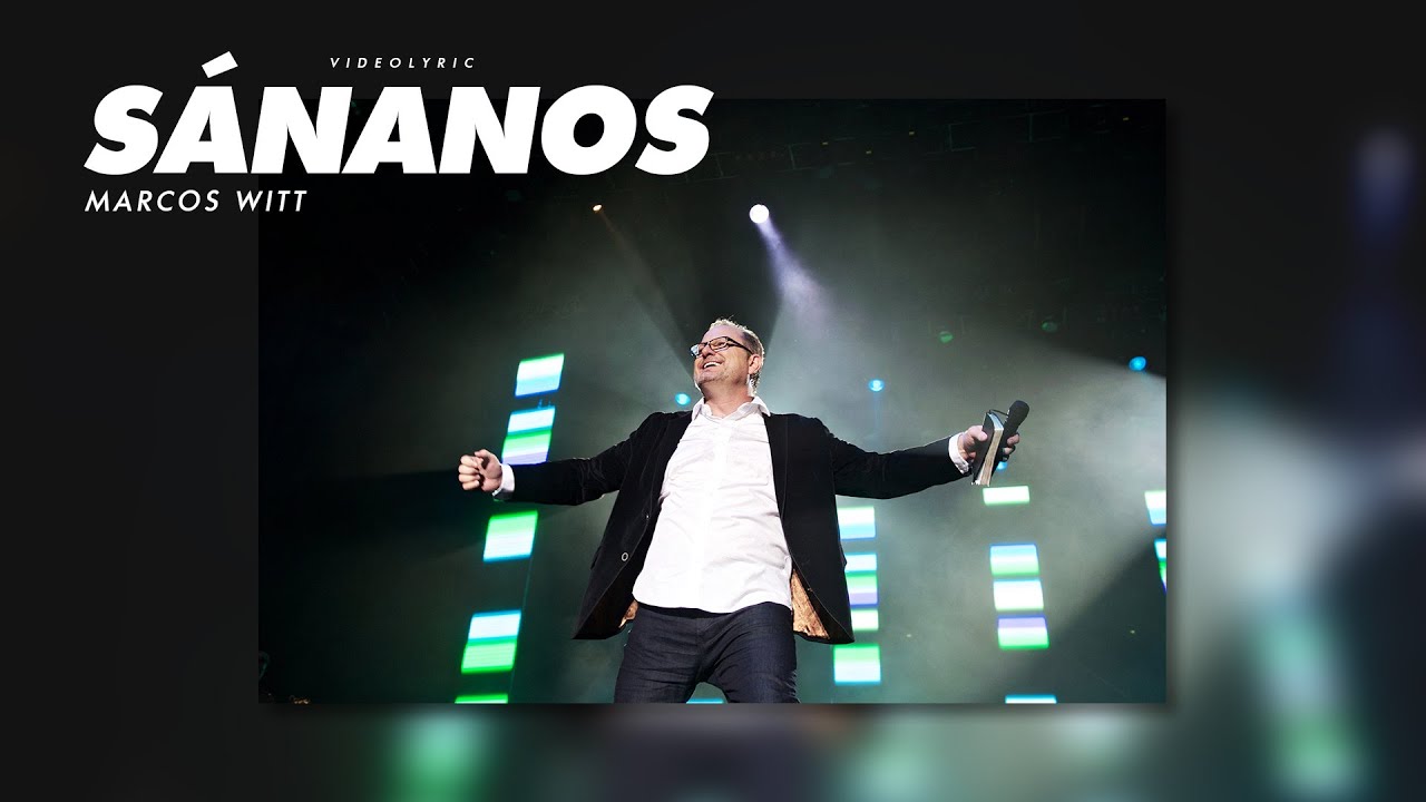 Marcos Witt | Sánanos (Video Lyric)