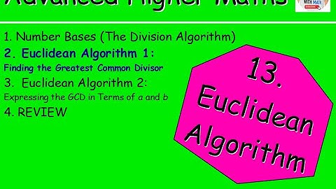 13.2 Euclidean Algorithm: Finding the Greatest Common Divisor - Advanced Higher Maths Lessons