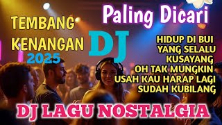 Download Lagu HIDUP DI BUI 🎵 DJ LAGU NOSTALGIA PALING BANYAK DICARI #dj #djnostalgia Terbaru 2025 MP3