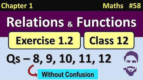 Ex 1.2 Class 12 Maths (Q8 to Q12) | Relation and Function Class 12th | Chapter 1 Class 12 Maths