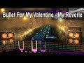 Bullet For My Valentine - My Reverie - Rocksmith Lead 1440p