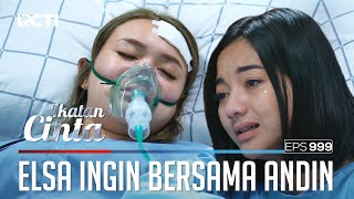 Tak Henti Menangis!! Elsa Ingin Selalu Bersama Andin | IKATAN CINTA | EPS.999 (1/4)