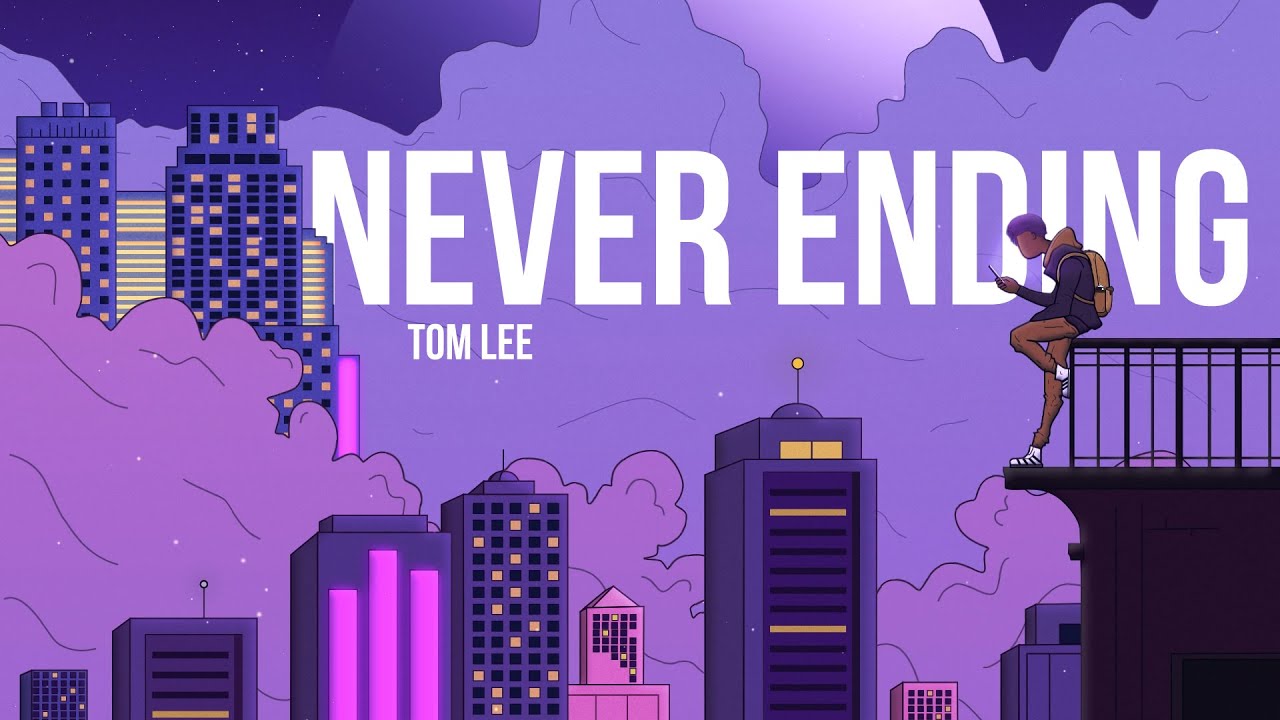 Neverending - Tom Lee