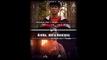 Axel Kovacevic (S6) vs Miguel Diaz (S2) (Part 2) #migueldiaz #axelkovacevic #cobrakai #season6