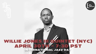 Willie Jones III Quintet - International Jazz Day