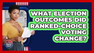 What Election Outcomes Did Ranked-Choice Voting Change? - First Time Voter Expert