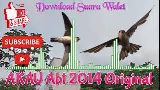 DOWNLOAD SUARA WALET AKAU ABT 2014 ORIGINAL