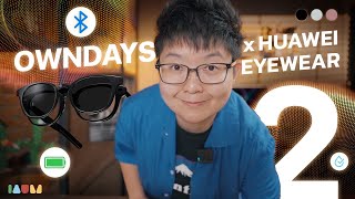 รีวิว OWNDAYS x HUAWEI Eyewear 2 อัพเกรดแว่นตาอัจฉริยะ ฟังเพลงแบบ Open-ear ได้นานกว่า เบากว่าเดิม