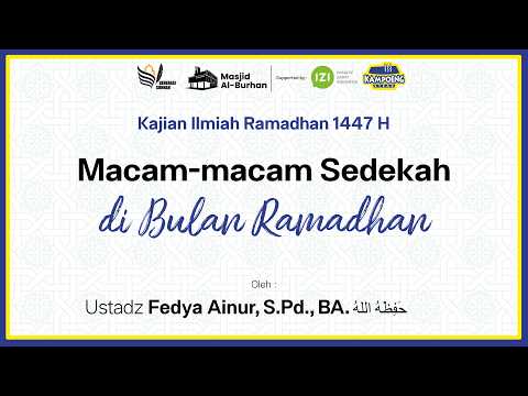 Macam-macam Sedekah di bulan Ramadhan - Ustadz Fedya Ainur, S.Pd., BA.