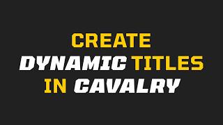 Create a Dynamic Title in Cavalry