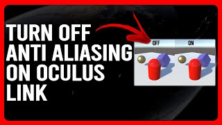 Celebrity How To Turn Off Anti Aliasing On Oculus Link (How To Disable Anti Aliasing On Oculus Link) Net Worth