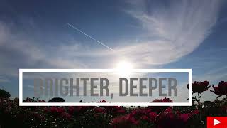 Brighter, Deeper | Best Love Songs | Romantic | Relaxing | Calming | #insta360vlog #iotuberelaxing