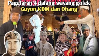 Pagelaran 4 dalang wayang golek|Guyon KDM dan Ohang bikin ngakak|Ohang berani nyebut maneh ke KDM!