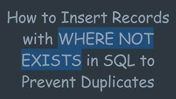 How to Insert Records with WHERE NOT EXISTS in SQL to Prevent Duplicates